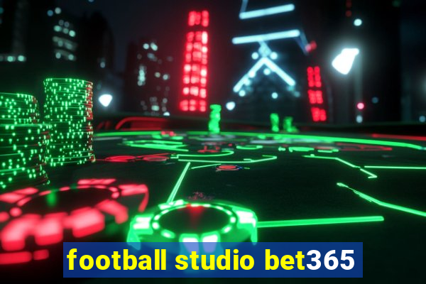 football studio bet365